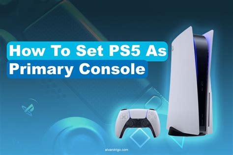 How To Set Ps5 As Primary Console The Right Way Alvaro Trigos Blog