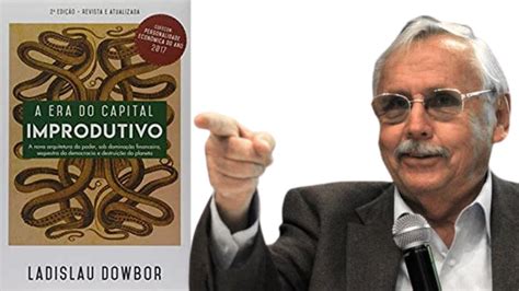 A Era Do Capital Improdutivo - A Era Do Capital Improdutivo - RETOEDU