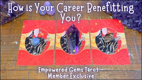 Member Exclusive Pick A Card How Is Your Career Benefitting You Youtube