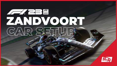 F Zandvoort Car Setup Best Race Setup