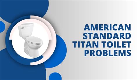 8 American Standard Titan Toilet Problems & Their Solutions!