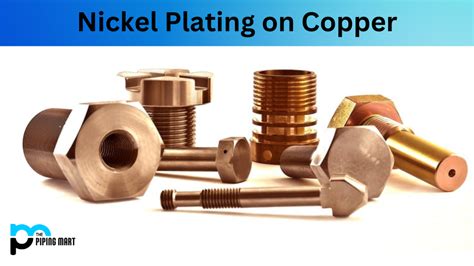 Nickel Plating On Copper An Overview