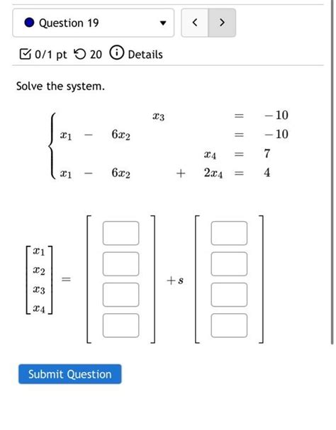 Solved Solve The System ⎣⎡x1x2x3x4⎦⎤ [] S[]