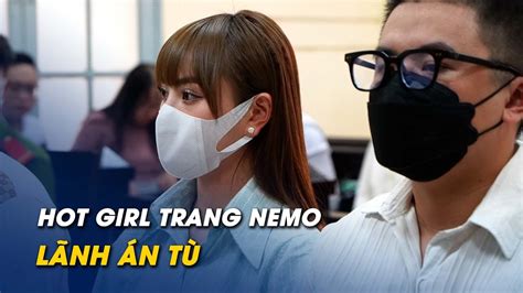 Hot girl Trang Nemo lãnh án 9 tháng tù YouTube
