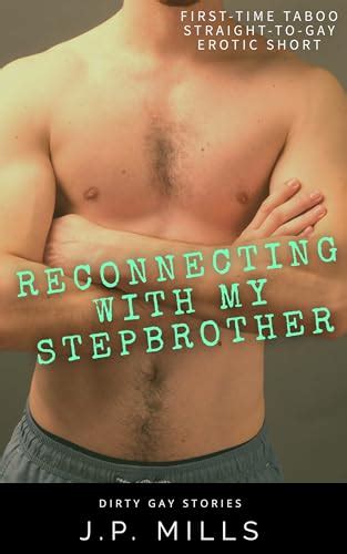 Reconnecting With My Stepbrother First Time Taboo Straight To Gay Erotic Short By J P Mills