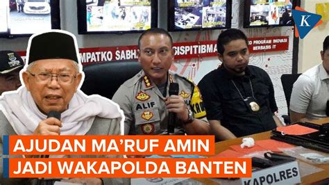 Rotasi Polri Ajudan Wapres Ma Ruf Amin Jabat Wakapolda Banten Youtube