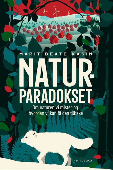 Naturparadokset Om naturen vi mister og hvordan vi kan få den tilbake