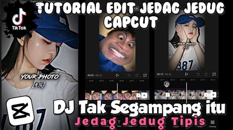 Tutorial Edit Jedag Jedug CapCut DJ Tak Segampang Itu JJ Tipis