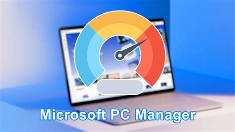 Ya Disponible Microsoft Pc Manager Cultura Inform Tica