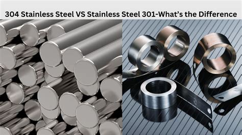 304 Stainless Steel Vs Stainless Steel 301 Whats The Difference