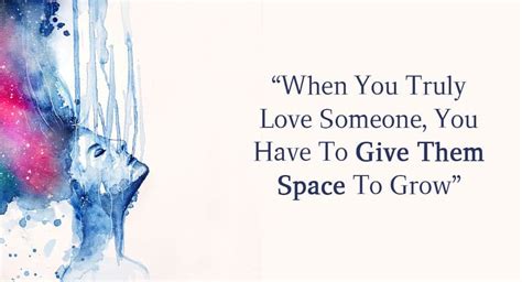 When You Truly Love Someone You Have To Give Them Space To Grow • Relationship Rules