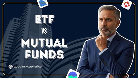 Mutual Fund vs. ETF: Which Should You Choose? - Goodluck Capital