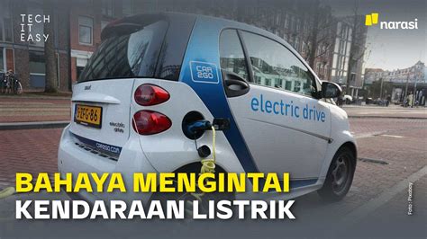 Mobil Listrik Ternyata Ada Bahayanya Kemenhub Sudah Siap Narasi Tv