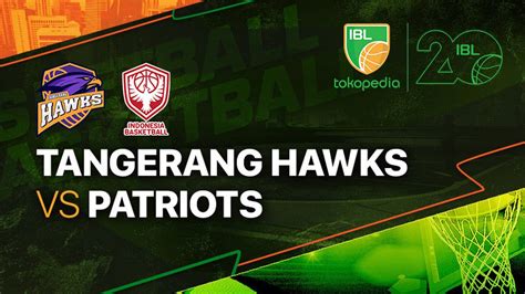 Full Match Tangerang Hawks Basketball Vs INA Patriots IBL Tokopedia