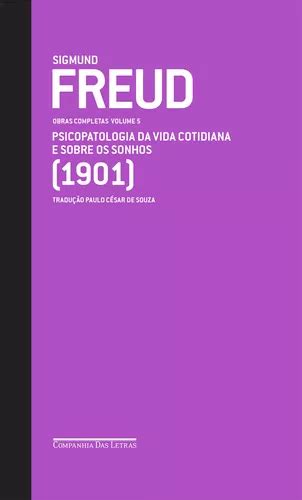 Freud Obras Completas Volume Psicopatologia Da Vida Cotidiana