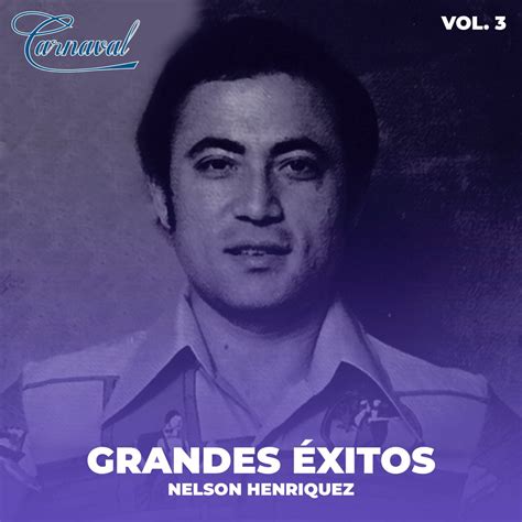 Grandes Xitos Vol Album Par Nelson Henriquez Apple Music