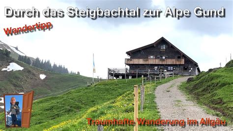 Von Immenstadt Durch Das Steigbachtal Bis Alpe Gund Wanderung