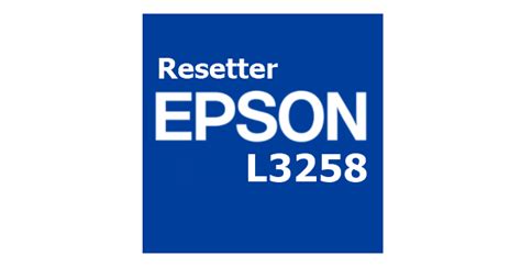 Download Resetter Epson L3258 Gratis (Terbaru 2025)