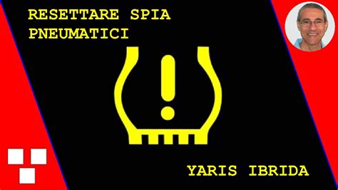 Resettare La Spia Controllo Pneumatici Yaris Hibrid Reset The Tire