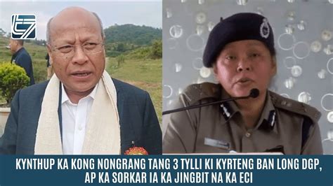 KYNTHUP KA KONG NONGRANG TANG 3 TYLLI KI KYRTENG BAN LONG DGP AP KA