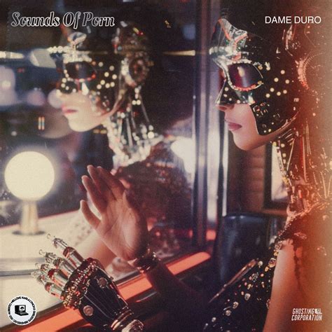 Stream PREMIERE Sounds Of Porn Dame Duro Ghosting Corporation By Sinchi Collective