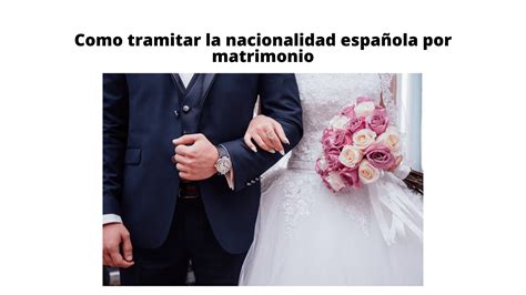 Como tramitar la nacionalidad española por matrimonio