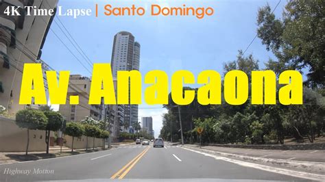 K Time Lapse Av Anacaona Santo Domingo Youtube