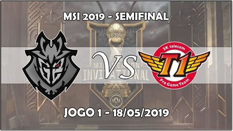 Msi 2019 Semifinal G2 Esports Vs Sk Telecom T1 Highlights Jogo