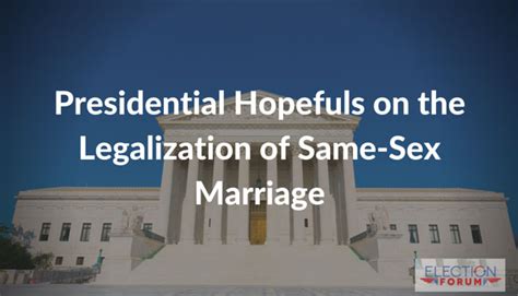 Presidential Hopefuls On The Legalization Of Same Sex Marriage