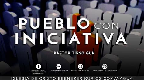 Pastor Tirso Gun Tema Pueblo Con Iniciativa Martes 28 De Junio Del