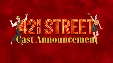 The cast of 42nd Street is here.