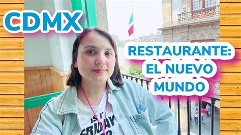 RESTAURANTE EL NUEVO MUNDO EN EL CENTRO HISTÓRICO DE LA CDMX YouTube