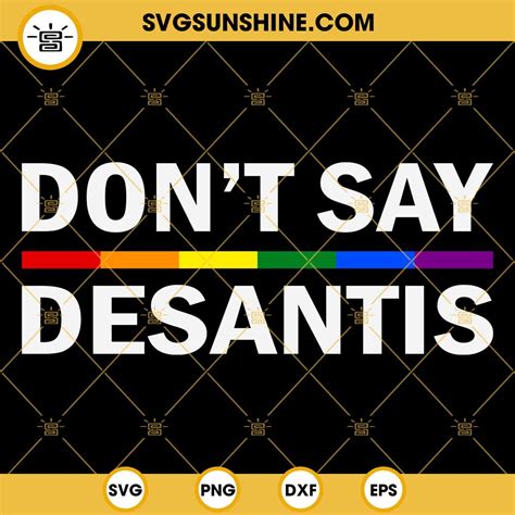 Don T Say DeSantis SVG Say Gay LGBTQ Pride SVG Anti DeSantis Lgbt SVG Pride Rainbow Flag SVG