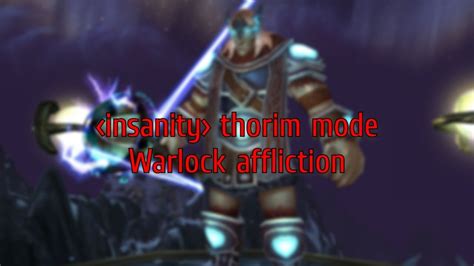 PTR Thorim 25 HM Warlock Affliction Pov YouTube