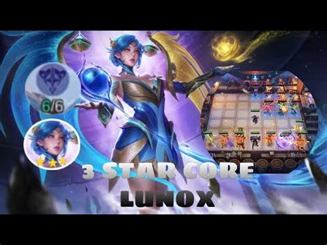 3STAR CORE LUNOX META SYNERGY BUILD MAGIC CHESS TIPS GAMEPLAY