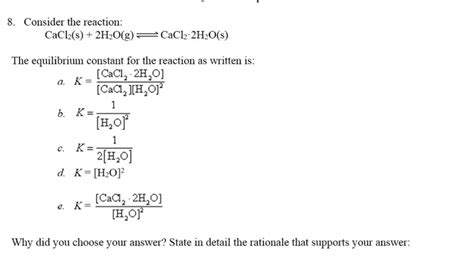 Solved 8. Consider the reaction: CaCl2(s) +2H2O(g)CaC | Chegg.com