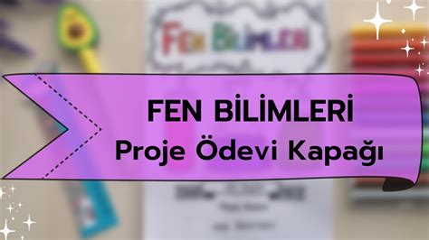 PROJE ÖDEVİ KAPAK YAPIMI PROJE ÖDEVİ KAPAĞI NASIL HAZIRLANIR FEN