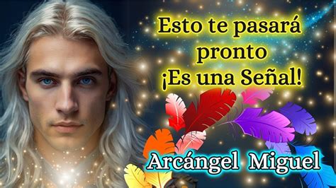 💌¡es Una Señal🚨esto Te Pasará Pronto 🎁este Mensaje Es Para Ti🌈arcángel