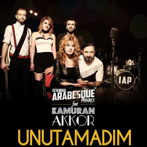 İstanbul Arabesque Project Unutamadım şarkı sözleri ve şarkılar Deezer