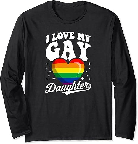 I Love My Gay Daughter Cute Lgbtq Proud Mom Dad Parent Ally Long Sleeve T Shirt Amazon Co Uk