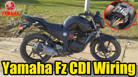 Yamaha Fz Cdi Wiring Bike Wiring Yamaha Fz Wiring Youtube