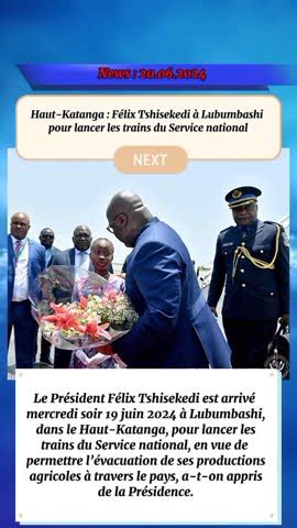 Haut Katanga F Lix Tshisekedi Lubumbashi Pour Lancer Les Trains Du