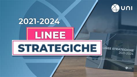 Linee Strategiche 2021 2024 UNI YouTube