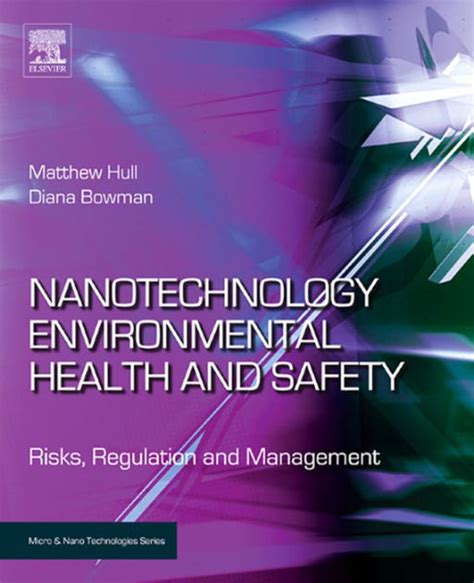 Nanotechnology Environmental Health and Safety: Risks, Regulation and ...