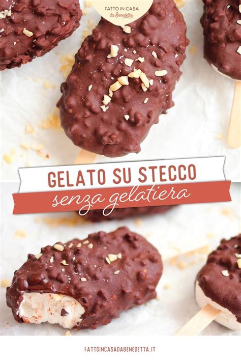 Gelato Su Stecco Fatto In Casa Da Benedetta Ricetta Dolcetti