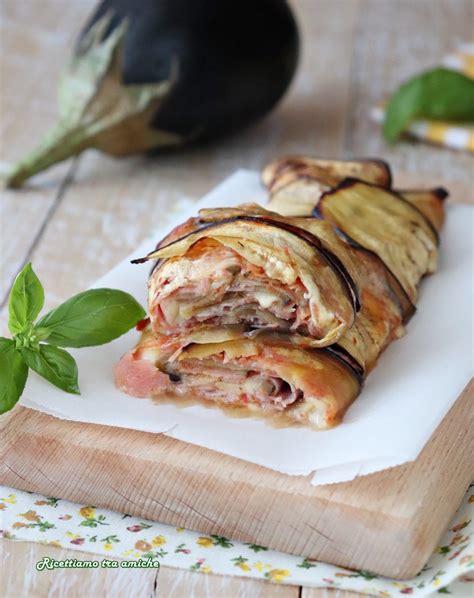 Rotolo Di Melanzane Ripieno Di Prosciutto Cotto E Mozzarella