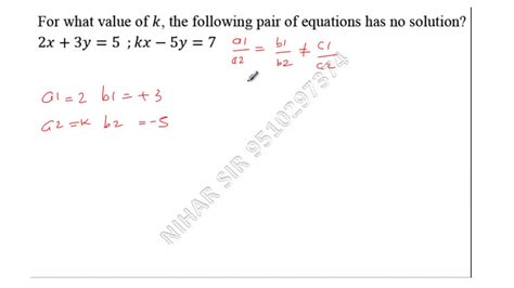 For What Value Of K The Following Pair Equations Has No Solution 2x 3y 5 Kx 5y 7 Youtube