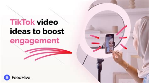 Tiktok Video Ideas To Boost Engagement