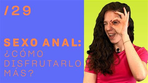 Por Qu Me Duele El Sexo Anal Youtube