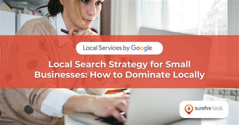 Local Search Strategy For Small Businesses How To Dominate Locally